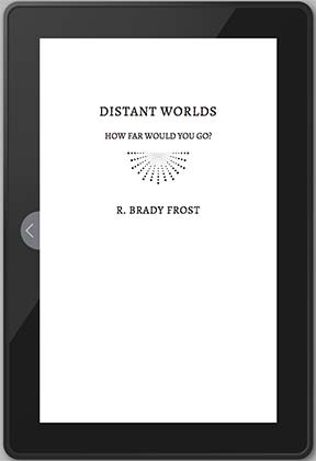 Distant Worlds - a novella by R. Brady Frost