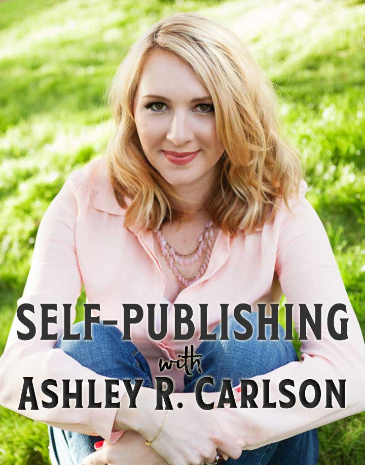 Ashley R. Carlson talks about why Self-Publishing was the path for her.