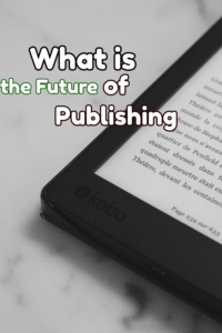 What is the Future of Publishing?
